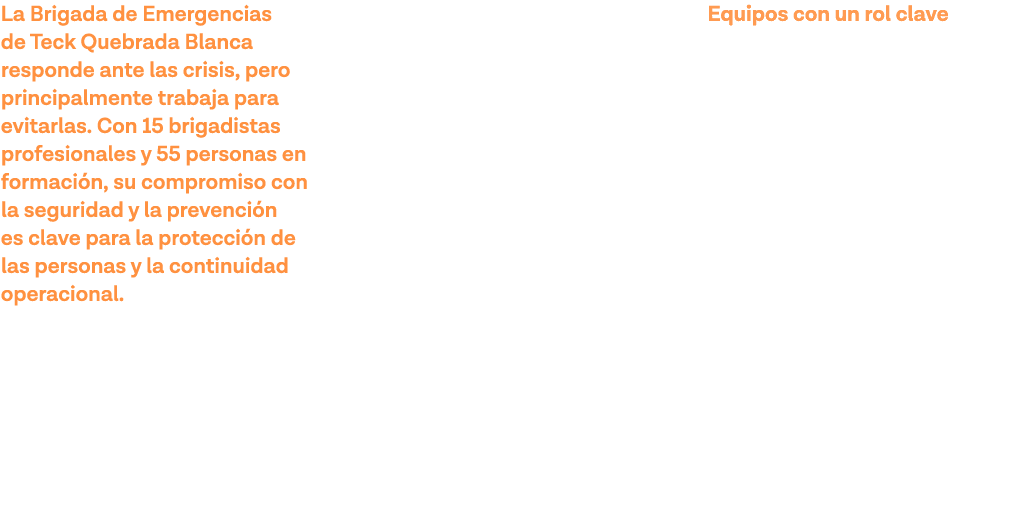La Brigada de Emergencias de Teck Quebrada Blanca responde ante las crisis, pero principalmente trabaja para evitarla   