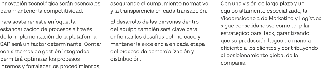 innovación tecnológica serán esenciales para mantener la competitividad  Para sostener este enfoque, la estandarizaci   