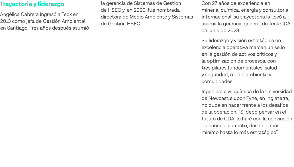 Trayectoria y liderazgo Angélica Cabrera ingresó a Teck en 2013 como jefa de Gestión Ambiental en Santiago  Tres años   