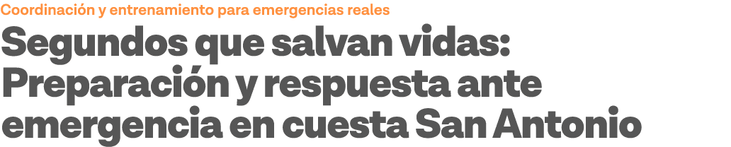 Coordinación y entrenamiento para emergencias reales Segundos que salvan vidas: Preparación y respuesta ante emergenc   