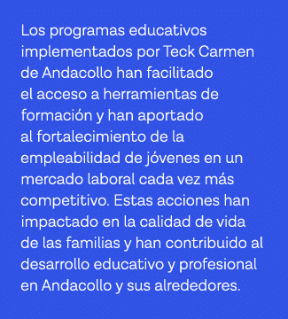 Los programas educativos implementados por Teck Carmen de Andacollo han facilitado el acceso a herramientas de formac   