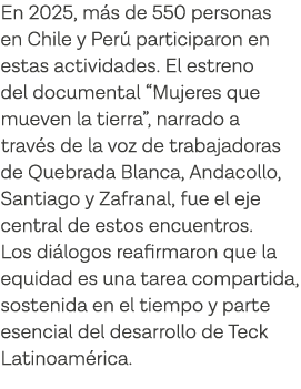 En 2025, más de 550 personas en Chile y Perú participaron en estas actividades  El estreno del documental  Mujeres qu   