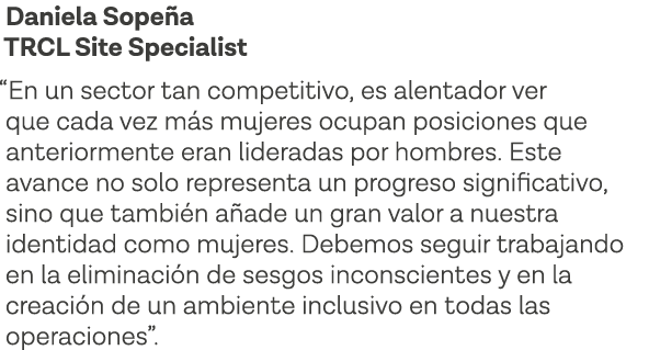 Daniela Sopeña TRCL Site Specialist  En un sector tan competitivo, es alentador ver que cada vez más mujeres ocupan p   