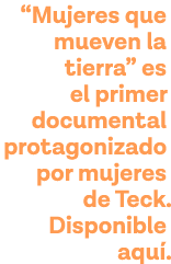  Mujeres que mueven la tierra  es el primer documental protagonizado por mujeres de Teck  Disponible aquí 